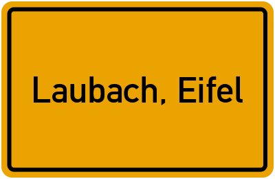 Ortsschild von Gemeinde Laubach, Eifel in Rheinland-Pfalz