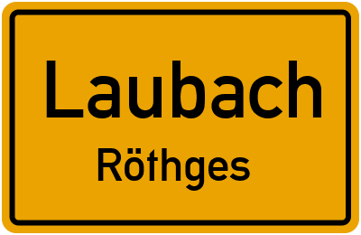 Ortsschild Laubach Röthges