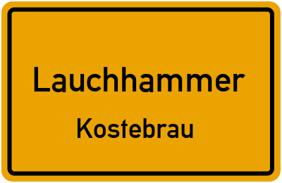 Ortsschild Lauchhammer Kostebrau