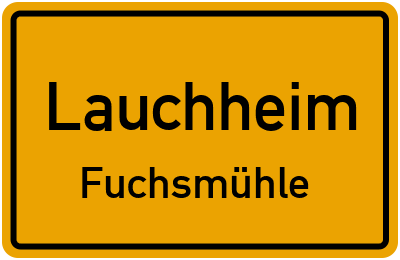 Ortsschild Lauchheim Fuchsmühle