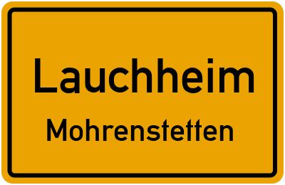 Ortsschild Lauchheim Mohrenstetten