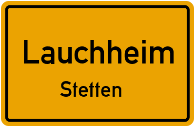 Ortsschild Lauchheim Stetten