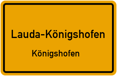 Ortsschild Lauda-Königshofen Königshofen