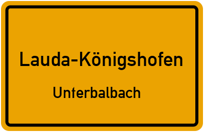 Ortsschild Lauda-Königshofen Unterbalbach