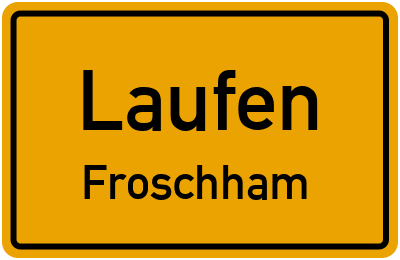 Ortsschild Laufen Froschham
