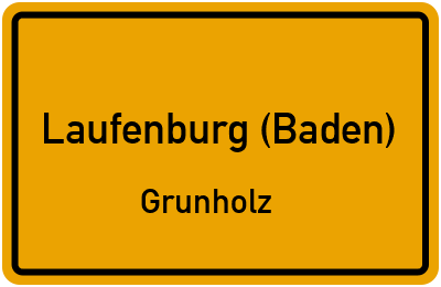 Ortsschild Laufenburg (Baden) Grunholz