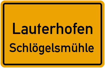 Ortsschild Lauterhofen Schlögelsmühle