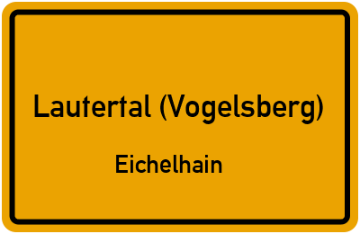 Ortsschild Lautertal (Vogelsberg) Eichelhain