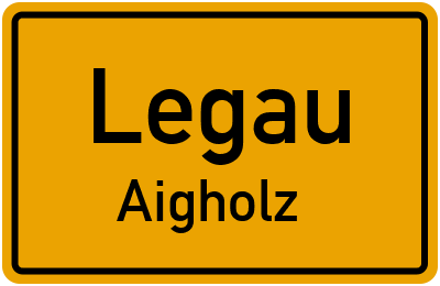 Ortsschild Legau Aigholz