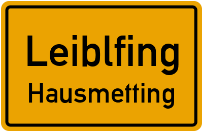 Ortsschild Leiblfing Hausmetting