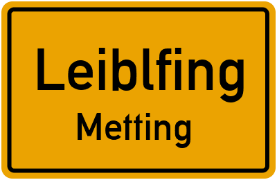 Ortsschild Leiblfing Metting