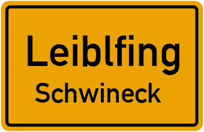 Ortsschild Leiblfing Schwineck