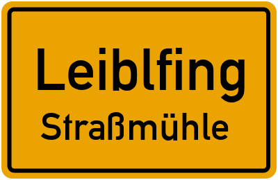 Ortsschild Leiblfing Straßmühle