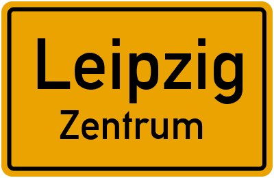 Ortsschild Leipzig Zentrum