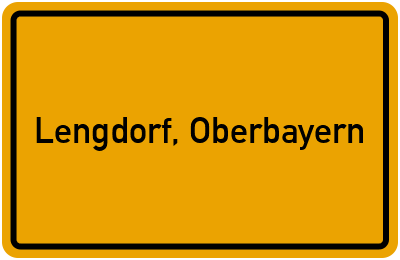 Ortsschild von Gemeinde Lengdorf, Oberbayern in Bayern
