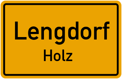 Ortsschild Lengdorf Holz