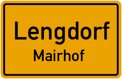 Ortsschild Lengdorf Mairhof