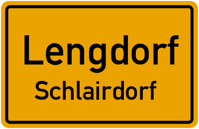 Ortsschild Lengdorf Schlairdorf