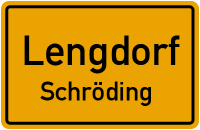 Ortsschild Lengdorf Schröding