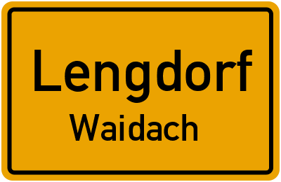 Ortsschild Lengdorf Waidach