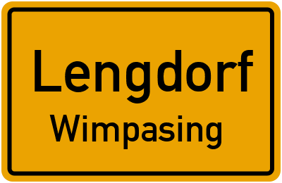 Ortsschild Lengdorf Wimpasing