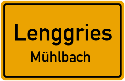 Ortsschild Lenggries Mühlbach