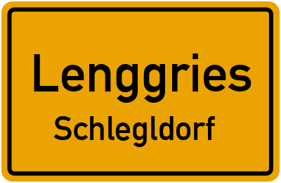Ortsschild Lenggries Schlegldorf