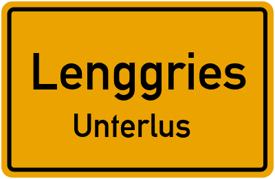 Ortsschild Lenggries Unterlus