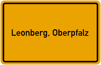 Ortsschild von Gemeinde Leonberg, Oberpfalz in Bayern