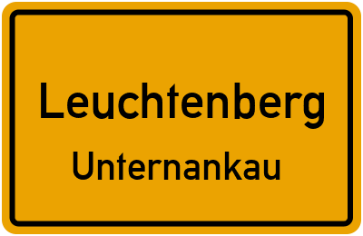 Ortsschild Leuchtenberg Unternankau
