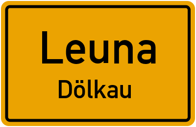 Ortsschild Leuna Dölkau
