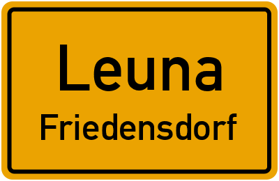 Ortsschild Leuna Friedensdorf