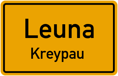 Ortsschild Leuna Kreypau