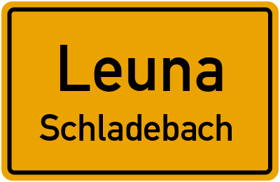Ortsschild Leuna Schladebach