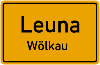 Ortsschild Leuna Wölkau