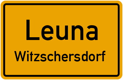 Ortsschild Leuna Witzschersdorf