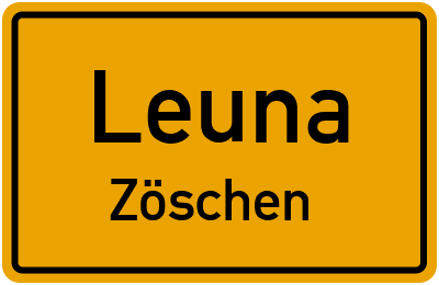 Ortsschild Leuna Zöschen