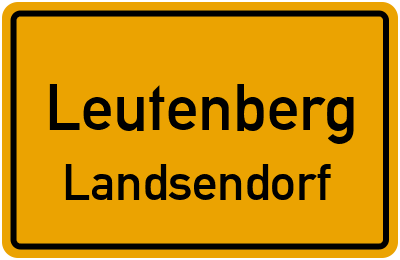 Ortsschild Leutenberg Landsendorf
