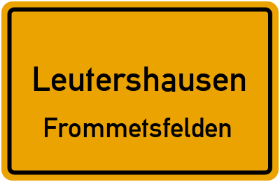 Ortsschild Leutershausen Frommetsfelden