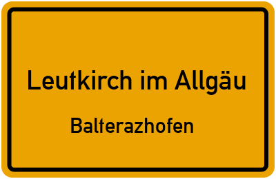 Ortsschild Leutkirch im Allgäu Balterazhofen