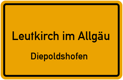 Ortsschild Leutkirch im Allgäu Diepoldshofen
