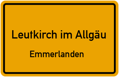 Ortsschild Leutkirch im Allgäu Emmerlanden