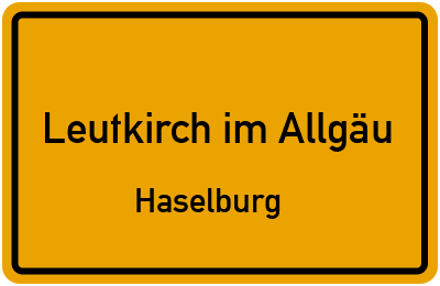 Ortsschild Leutkirch im Allgäu Haselburg
