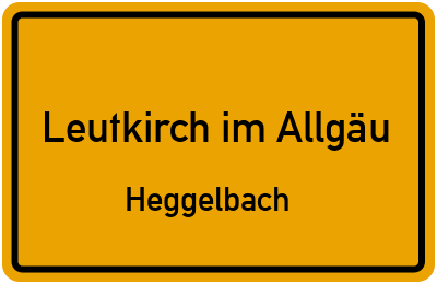 Ortsschild Leutkirch im Allgäu Heggelbach
