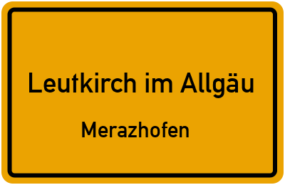 Ortsschild Leutkirch im Allgäu Merazhofen