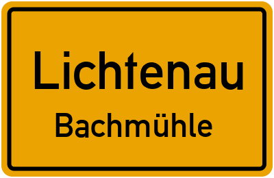 Ortsschild Lichtenau Bachmühle