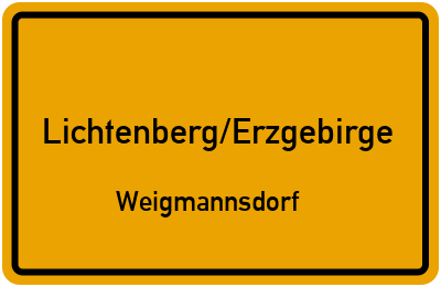Ortsschild Lichtenberg/Erzgebirge Weigmannsdorf