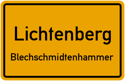 Ortsschild Lichtenberg Blechschmidtenhammer