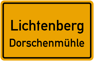 Ortsschild Lichtenberg Dorschenmühle