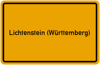 Ortsschild von Gemeinde Lichtenstein (Württemberg) in Baden-Württemberg